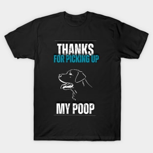 Thanks for picking up my poop man! T-Shirt